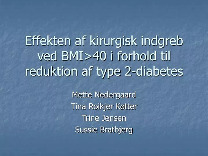 effekten af kirurgisk indgreb ved bmi 40 i forhold til reduktion af type 2 diabetes