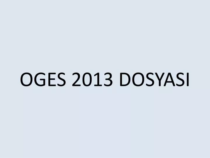 oges 2013 dosyasi