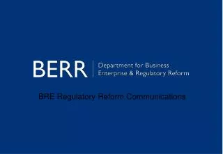 BRE Regulatory Reform Communications