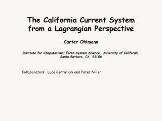 The California Current System from a Lagrangian Perspective Carter Ohlmann