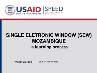 SINGLE ELETRONIC WINDOW (SEW) MOZAMBIQUE a learning process
