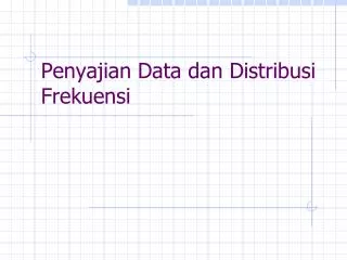 penyajian data dan distribusi frekuensi
