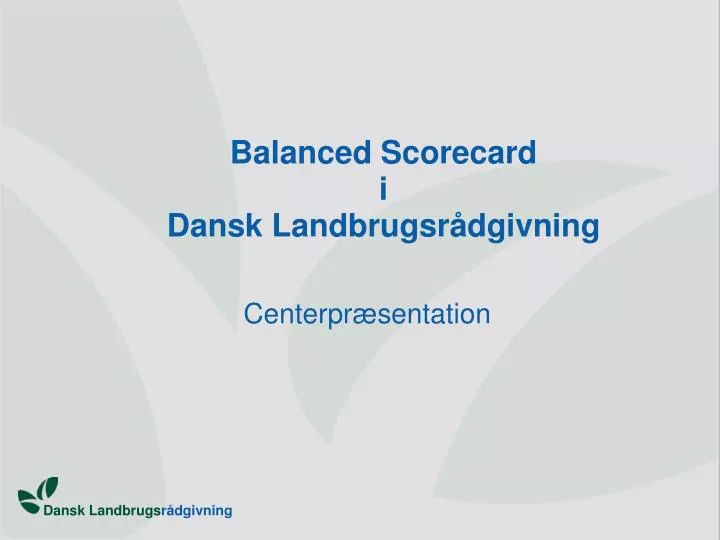 balanced scorecard i dansk landbrugsr dgivning