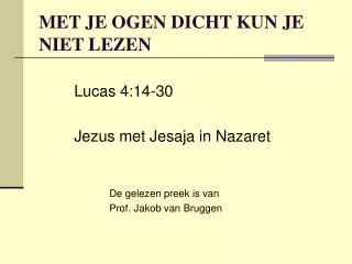 met je ogen dicht kun je niet lezen
