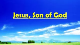 J esus, Son of God