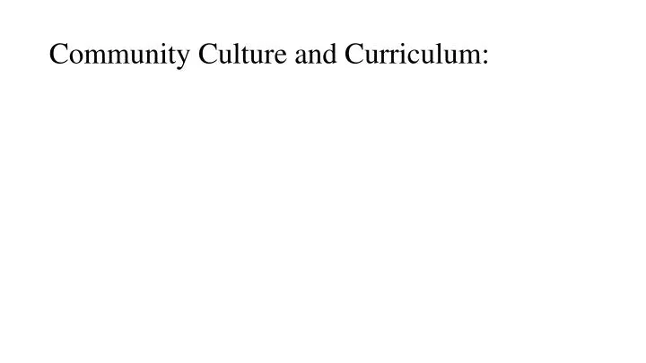 community culture and curriculum