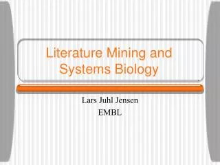 Literature Mining and Systems Biology