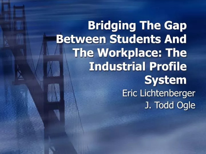 bridging the gap between students and the workplace the industrial profile system