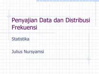penyajian data dan distribusi frekuensi