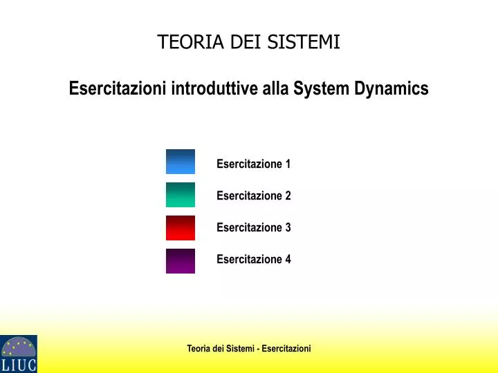 teoria dei sistemi esercitazioni introduttive alla system dynamics