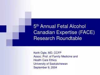 5 th Annual Fetal Alcohol Canadian Expertise (FACE) Research Roundtable