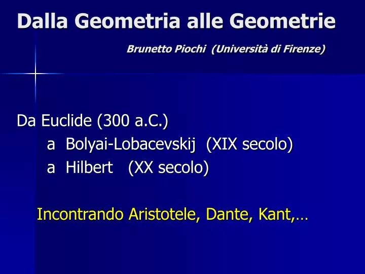 dalla geometria alle geometrie brunetto piochi universit di firenze