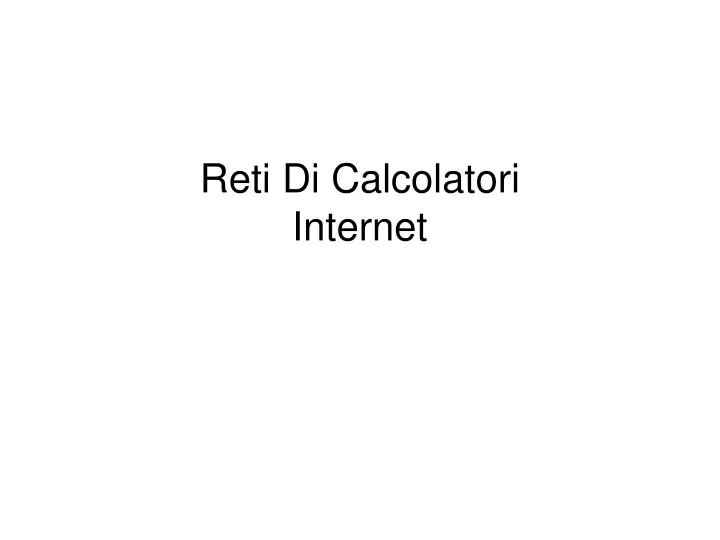 reti di calcolatori internet