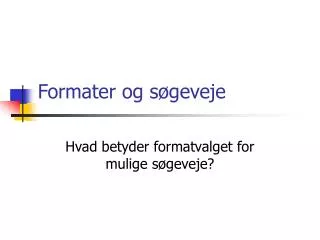 formater og s geveje
