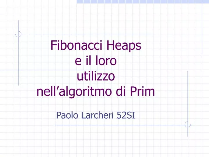fibonacci heaps e il loro utilizzo nell algoritmo di prim