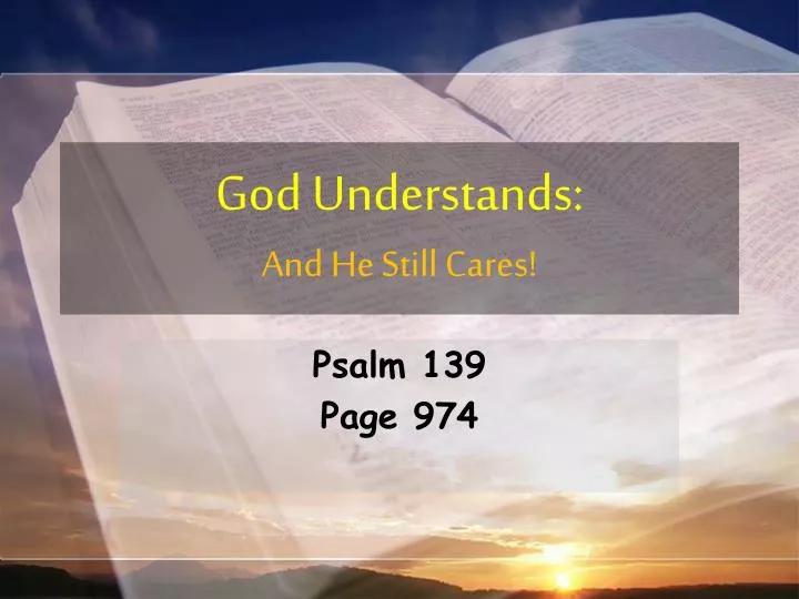 god understands and he still cares
