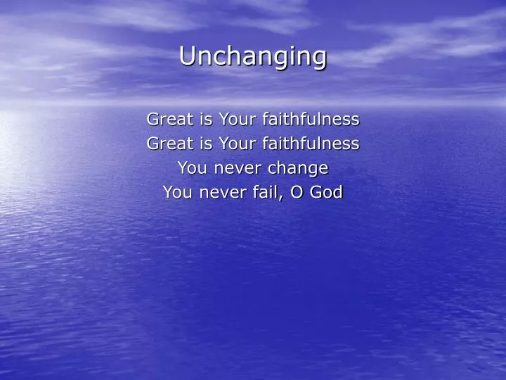 unchanging