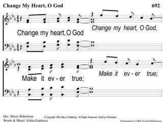 1 Change My Heart O God