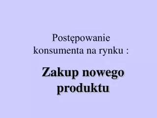 zakup nowego produktu