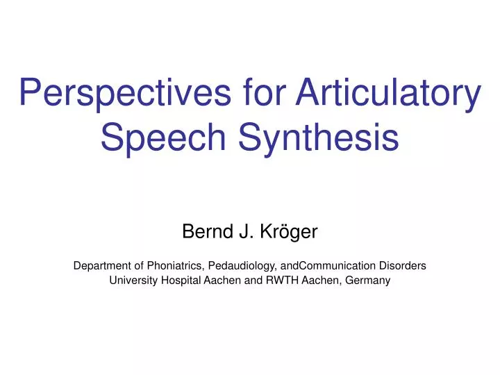 perspectives for articulatory speech synthesis