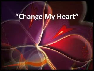 change my heart