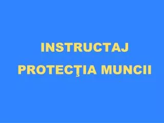 instructaj protec ia muncii