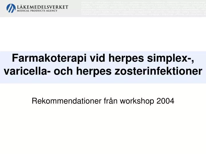 farmakoterapi vid herpes simplex varicella och herpes zosterinfektioner
