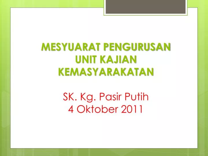 mesyuarat pengurusan unit kajian kemasyarakatan sk kg pasir putih 4 oktober 2011