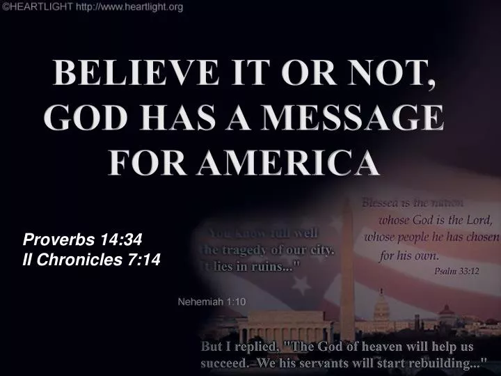 believe it or not god has a message for america proverbs 14 34 ii chronicles 7 14