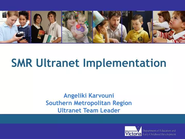 smr ultranet implementation angeliki karvouni southern metropolitan region ultranet team leader