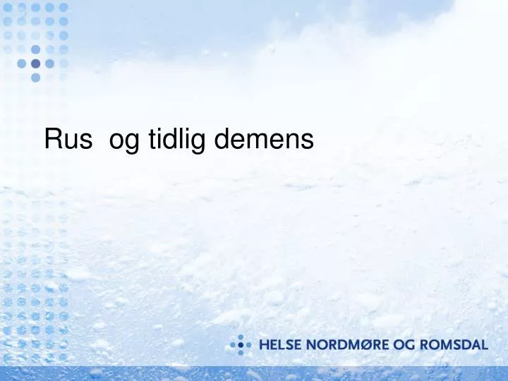 rus og tidlig demens