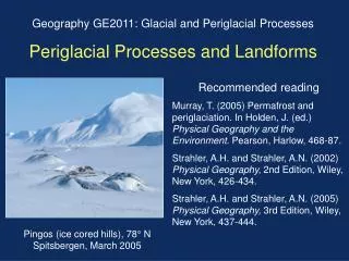 Geography GE2011: Glacial and Periglacial Processes Periglacial Processes and Landforms