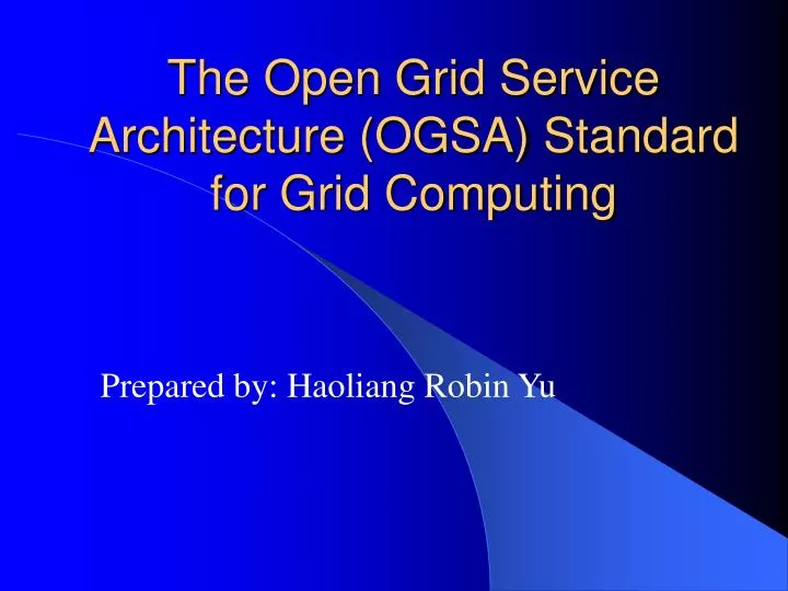 the open grid service architecture ogsa standard for grid computing