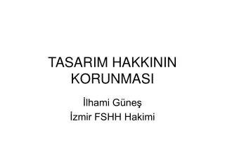 tasarim hakkinin korunmasi