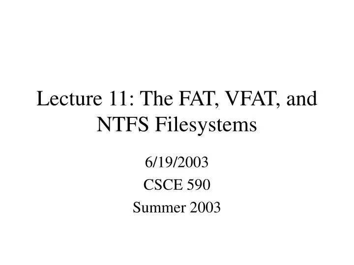 lecture 11 the fat vfat and ntfs filesystems