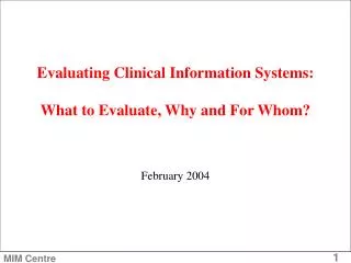 Evaluating Clinical Information Systems: What to Evaluate, Why and For Whom?