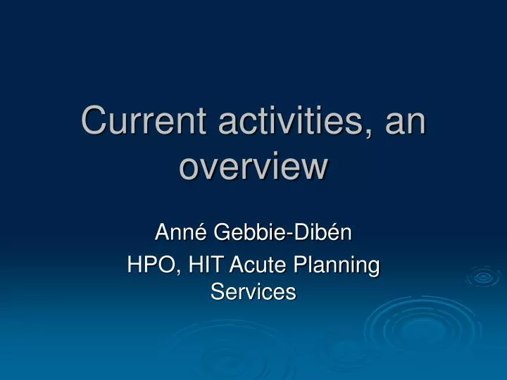 current activities an overview