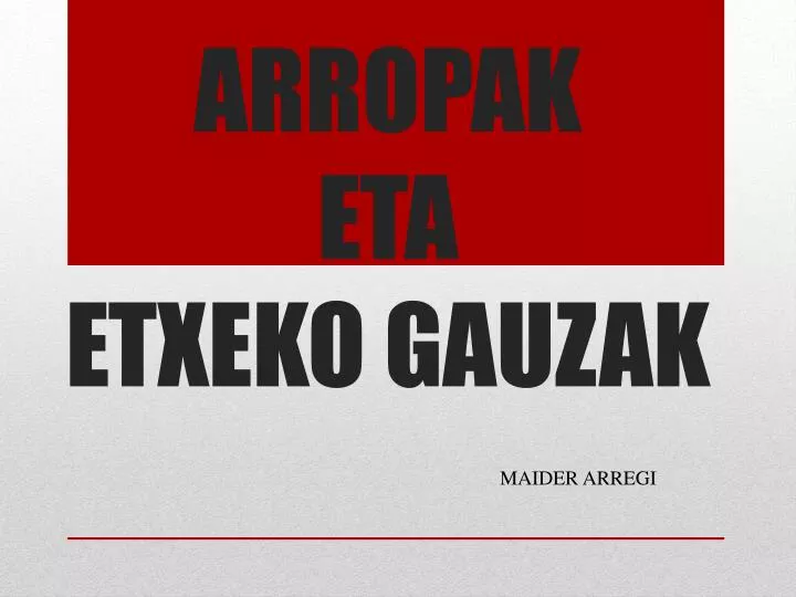 arropak eta etxeko gauzak