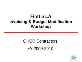 First 5 LA Invoicing &amp; Budget Modification Workshop