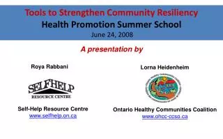 Tools to Strengthen Community Resiliency Health Promotion Summer School June 24, 2008