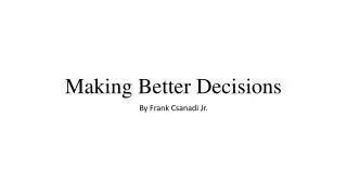 Making Better Decisions