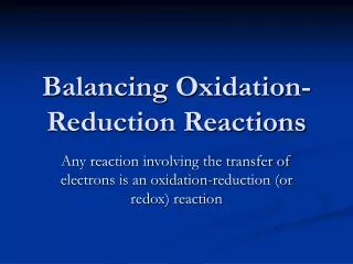 Balancing Oxidation-Reduction Reactions