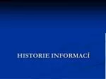 HISTORIE INFORMACÍ - slide 1