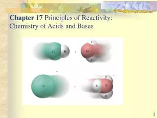 Chapter 17 Principles of Reactivity: Chemistry of Acids and Bases