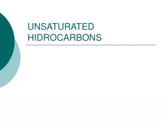 UNSATURATED HIDROCARBONS