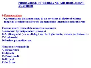 PRODUZIONE DI ENERGIA NEI MICRORGANISMI ANAEROBI 1- Fermentazione