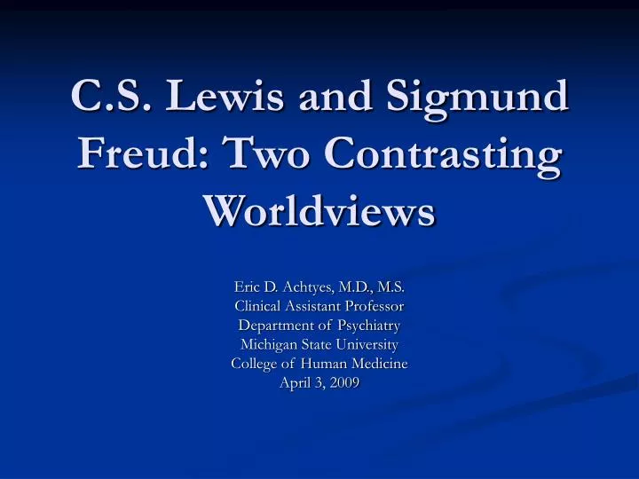 c s lewis and sigmund freud two contrasting worldviews