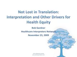 Not Lost in Translation: Interpretation and Other Drivers for Health Equity