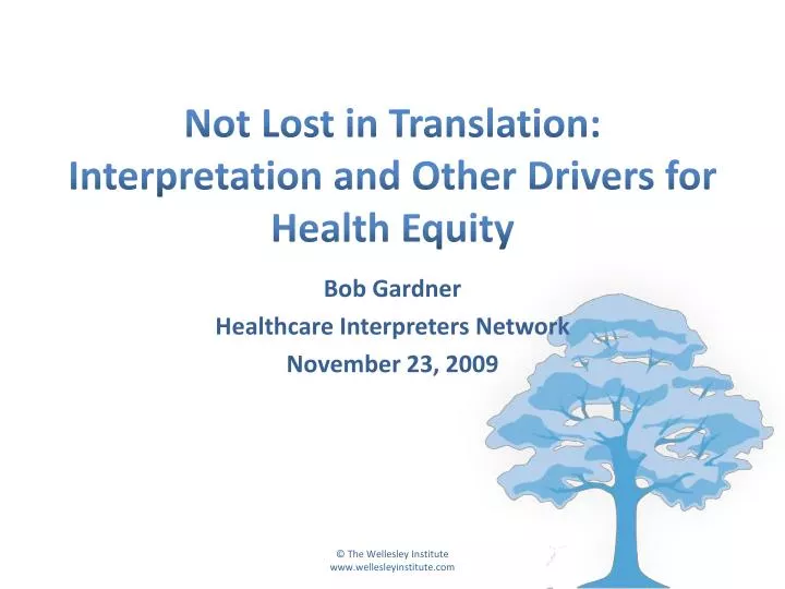 not lost in translation interpretation and other drivers for health equity