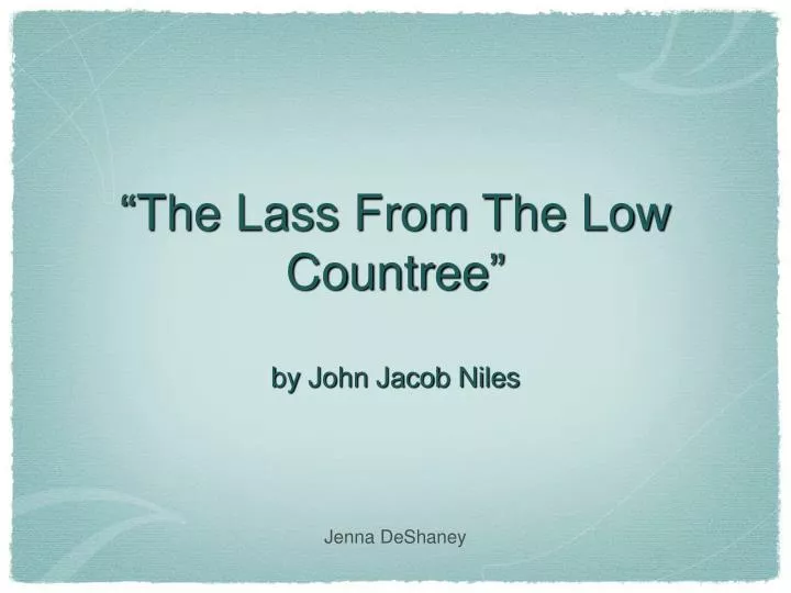 the lass from the low countree by john jacob niles